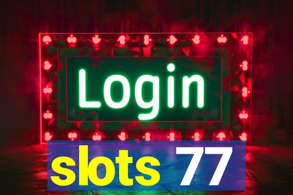 slots 77